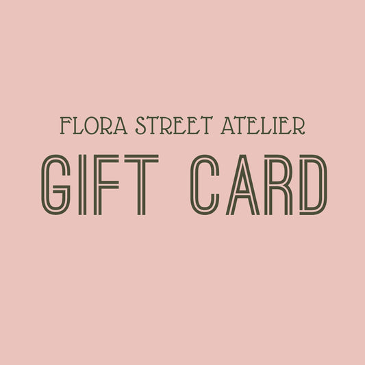 Flora Street Atelier Gift card Flora Street Atelier Gift card
